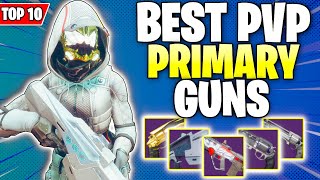 The 10 BEST Legendary Primary Weapons For PvP God Rolls  Destiny 2 [upl. by Homovec]