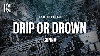 Gunna  Drip Or Drown  Lyrics [upl. by Baiss13]