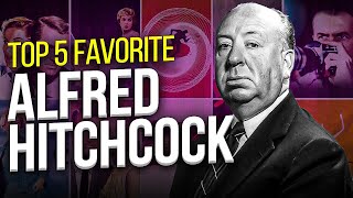 Top 5 Favorite Alfred Hitchcock Movies [upl. by Nnednarb433]