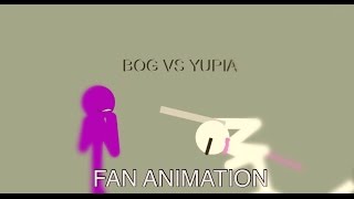 Bog Vs Yupia Fan Animation [upl. by Nidla484]