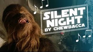 Chewbacca Sings Silent Night [upl. by Nibor]