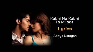 Kabhi Na Kabhi To Miloge Song by Aditya Narayan [upl. by Enortna]