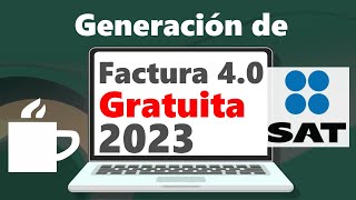 🚨Tutorial CFDI 2023 Factura Electrónica 40 Portal SAT  Factura GRATIS [upl. by Bencion352]