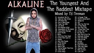 Alkaline  The Youngest And The Baddest Mixtape By DJDreman [upl. by Sacttler904]