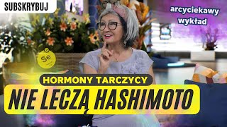 HORMONY TARCZYCY NIE LECZĄ HASHIMOTO [upl. by Mikkel10]