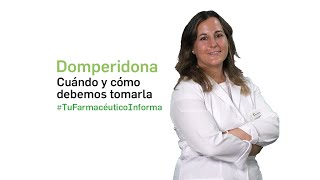 Domperidona cuándo y cómo debemos tomarla  Tu Farmacéutico Informa [upl. by Perloff943]