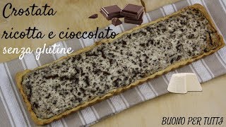 CROSTATA con RICOTTA e CIOCCOLATO  SENZA GLUTINE  Buono per tutti [upl. by Seena580]