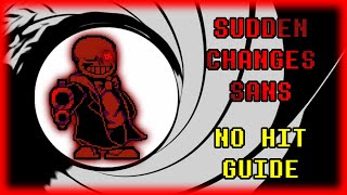 Sudden Changes Sans NoHit GuideExplanation [upl. by Harriet]