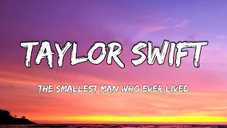 Taylor Swift – The Smallest Man Who Ever Lived Lyrics [upl. by Spencer587]