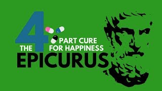 THE 4 PART CURE💊FOR HAPPINESSEpicurus [upl. by Tirzah]