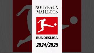 🇩🇪 Bundesliga  Les Nouveaux Maillots 20242025 [upl. by Ariadne]