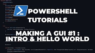 PowerShell Tutorials  Making a GUI Part 1  Introduction amp Hello World [upl. by Ellatnahc422]