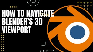 How to Navigate blenders 3d viewport [upl. by Ennaeus]