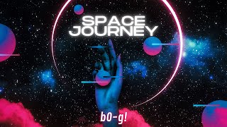 bOg  SPACE JOURNEY Official Audio [upl. by Sammie]