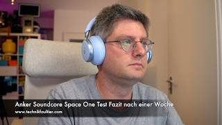 Anker Soundcore Space One Test Fazit nach einer Woche [upl. by Allisan680]