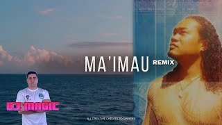 DJ MAGIC  MA’IMAU VANIAH TOLOA REMIX [upl. by Khajeh]