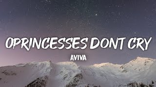 Aviva  Princesses Dont Cry  Lyrics [upl. by Acherman]