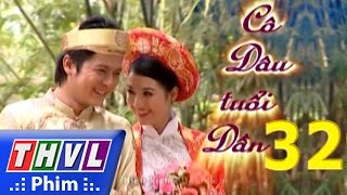 THVL  Cô dâu tuổi dần  Tập 32 Tập cuối [upl. by Eiblehs965]