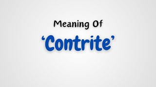 What is the meaning of Contrite [upl. by Pardoes]