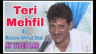 Manzoor Ahmad Shah  Teri Mehfil Mai  Most Famous Song  Kashmiri Song  AY Video Lab [upl. by Hakon]