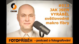 012  Jak jsem vyráběl makro fíbry [upl. by Arodoeht]