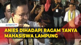 FULL Anies Dihadapi Ragam Pertanyaan Mahasiswa Lampung Soroti UMP hingga UU Perampasan Aset [upl. by Eanom]