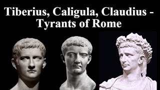 Tiberius Caligula Claudius  Tyrants of Rome [upl. by Papotto84]