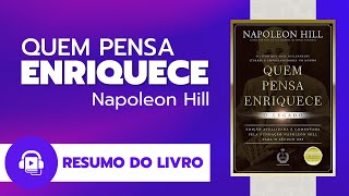 QUEM PENSA ENRIQUECE  RESUMO DO LIVRO  NAPOLEON HILL  AUDIOBOOK [upl. by Yttiy817]