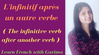 Lesson56 Linfinitif après un autre verbe The infinitive after another verb [upl. by Derfiniw]