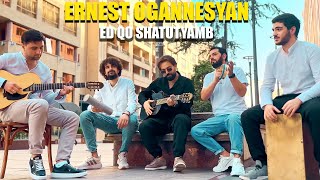 Ernest Ogannesyan  Ed qo shatutyamb [upl. by Mariel170]