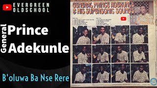 General Prince Adekunle  Boluwa Ba Nse Rere [upl. by Aloiv]