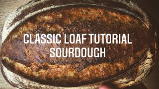 The Perfect SOURDOUGH Classic Loaf  Handmade Sourdough Recipe [upl. by Petua560]