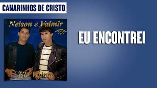 Canarinhos de Cristo  Eu Encontrei  Álbum Ele Voltou [upl. by Ruy]