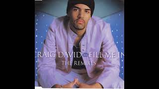 CRAIG DAVID  Fill Me In  2000 [upl. by Lorrayne988]