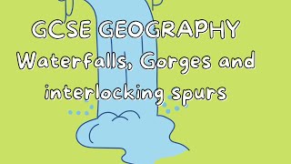 Waterfalls Gorges and Interlocking spurs  GCSE GEOGRAPHY [upl. by Kanor89]