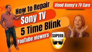 SONY LED TELEVISION 5 TIMES BLINK FAULT FIXING METHOD [upl. by Henden]