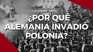 ¿Por qué Alemania invadió Polonia El comienzo de la Segunda Guerra Mundial en Europa [upl. by Notloc]