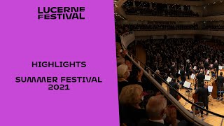 Highlights Summer Festival 2021  Lucerne Festival [upl. by Cirdec886]