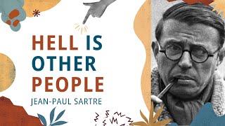 Hell is other people JeanPaul Sartre [upl. by Boutis279]