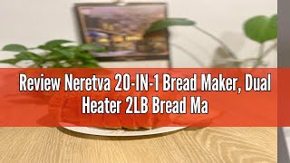 Review Neretva 20IN1 Bread Maker Dual Heater 2LB Bread Machine Metal Material amp Nonstick Pan amp Lo [upl. by Ariamat]