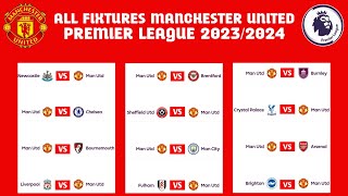 ALL FIXTURES MANCHESTER UNITED PREMIER LEAGUE 2023  2024 [upl. by Eilema913]