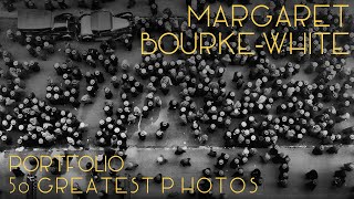 Margaret BourkeWhite Portfolio  Her 50 Greatest Photographs [upl. by Dinah825]