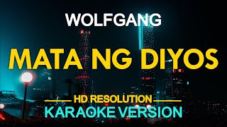 MATA NG DIYOS  Wolfgang KARAOKE Version [upl. by Ailic459]