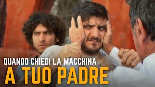 QUANDO CHIEDI LA MACCHINA A TUO PADRE [upl. by Hoffarth485]