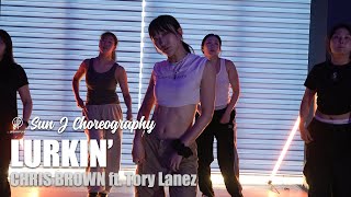 LURKIN’  CHRIS BROWN  SUNJ Choreography  Urban Play Dance Academy [upl. by Aivlys672]