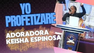 YO PROFETIZARE COVER KEISHA ESPINOSA ADORACION RESPLANDECE [upl. by Salvadore]