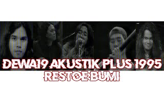 Dewa19  Restoe Bumi  Akustik Plus 1995 [upl. by Yenatirb]