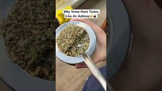 Yerba Mate Tastes Like An AshtrayCigarettes Heres Why🧉😳 [upl. by Backler]