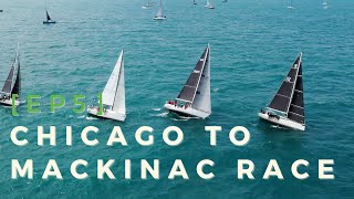 Sailing the Chicago To Mackinac Race 2021 CHASING THE DREAM EP5 [upl. by Jerome]