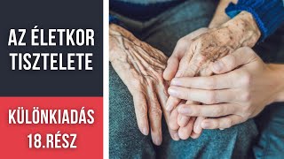 Az életkor Tisztelete  Különkiadás 18 rész [upl. by Aicatsal]